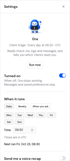 Ora's settings: Run now, Turned on, When it runs and Send me a voice recap.