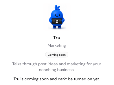 Tru, Marketing, shows Coming soon and can't be turned on yet.
